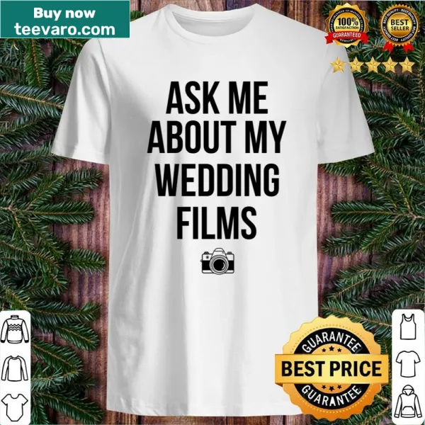Shirt inviting others to ask about wedding films