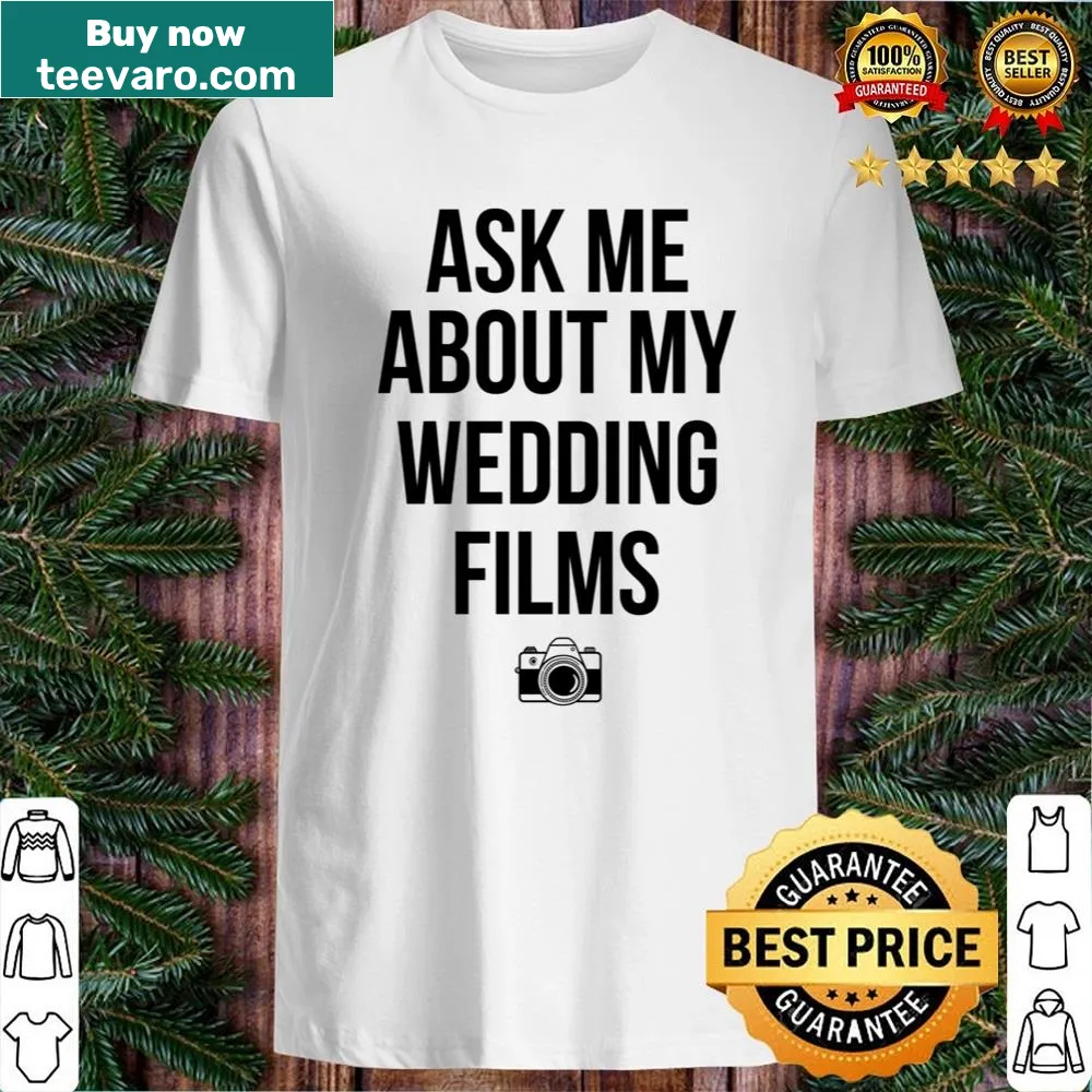 Shirt inviting others to ask about wedding films
