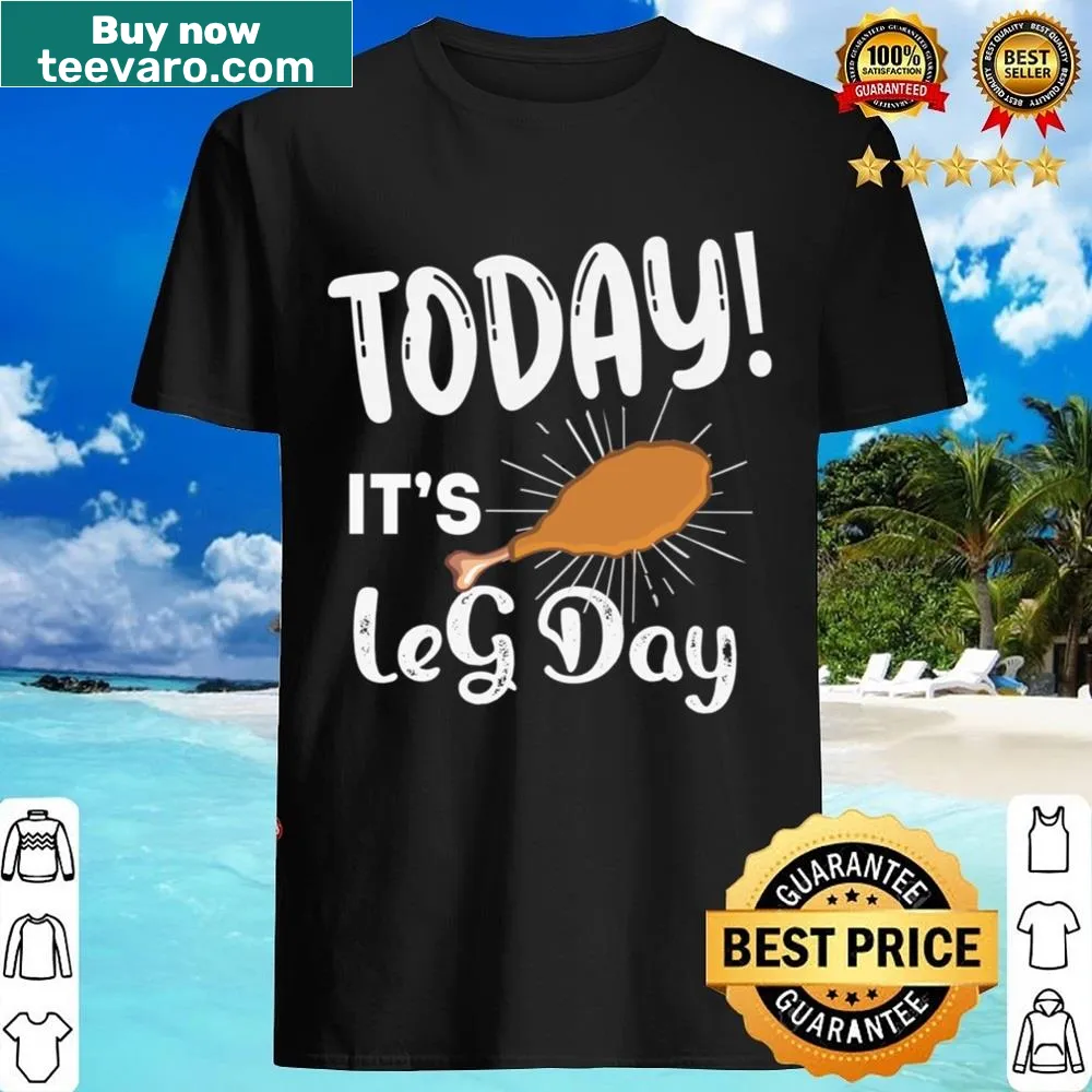 Funny Thanksgiving shirt with leg day themed text