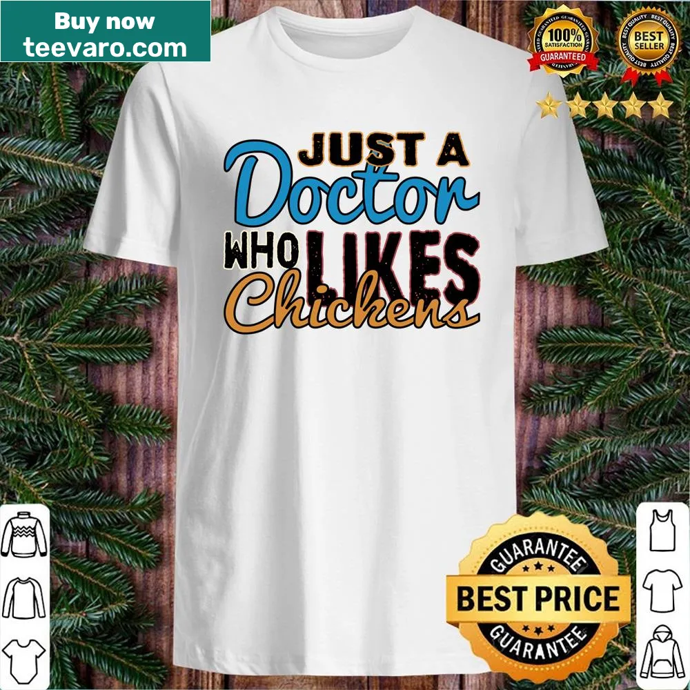 Whimsical Doctor shirt featuring text about liking chickens