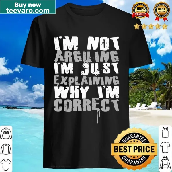 Sarcastic shirt with text about explaining correctness