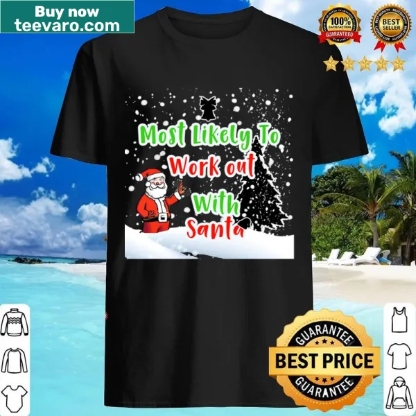 Funny Christmas workout shirt featuring Santa and humorous text