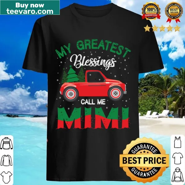 Shirt with the phrase 'My Greatest Blessings Call Me Mimi' for grandmothers