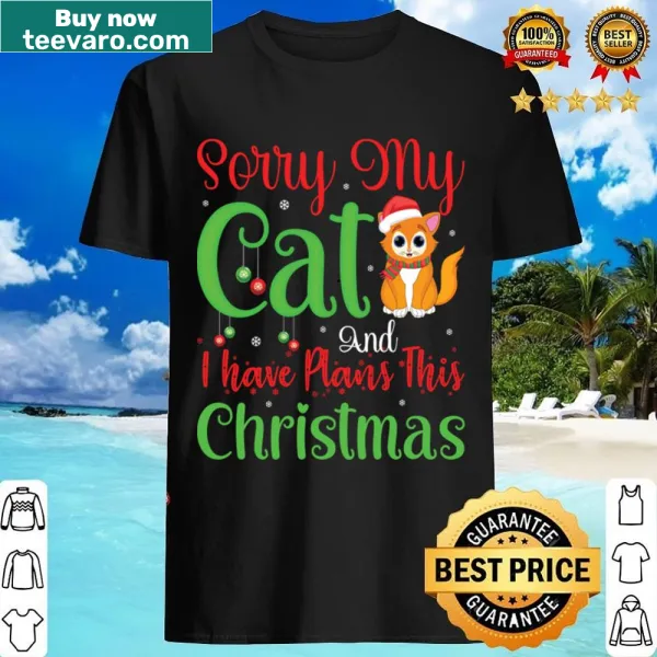 Funny text shirt about having plans with a cat this Christmas