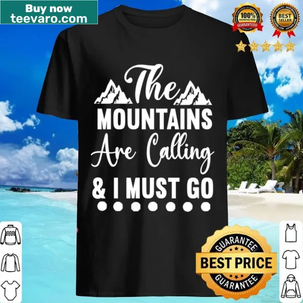 Shirt featuring an inspirational phrase about mountains.