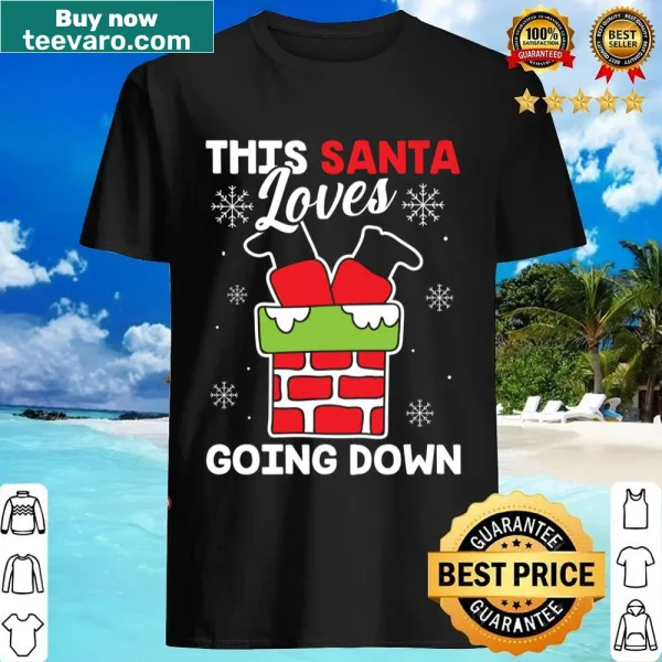 Humorous Christmas shirt with the phrase 'This Santa Loves Going Down'