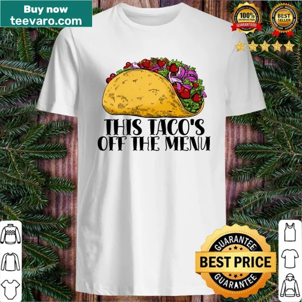 Valentine's Day shirt with humorous 'Tacos Off The Menu' text
