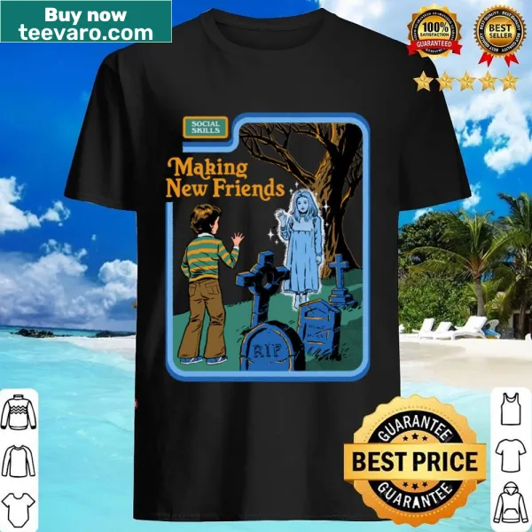 Positive message shirt about making new friends