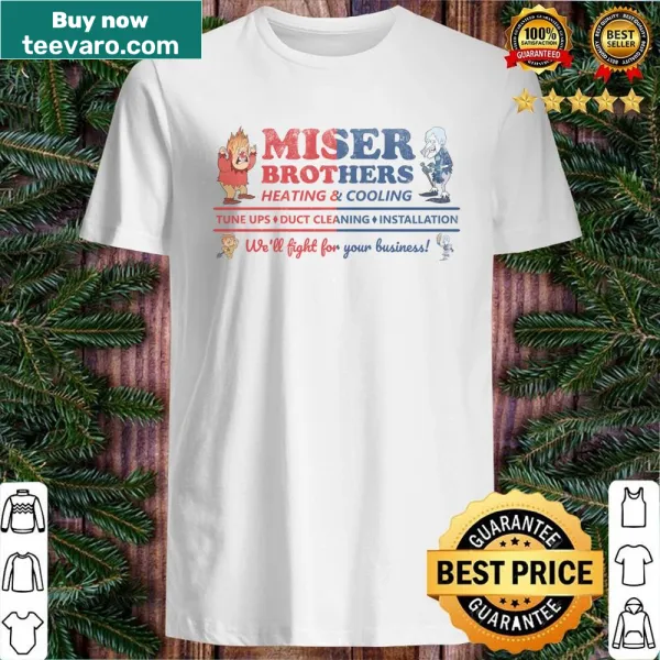 Miser Brothers Heating And Cooling shirt with humorous design