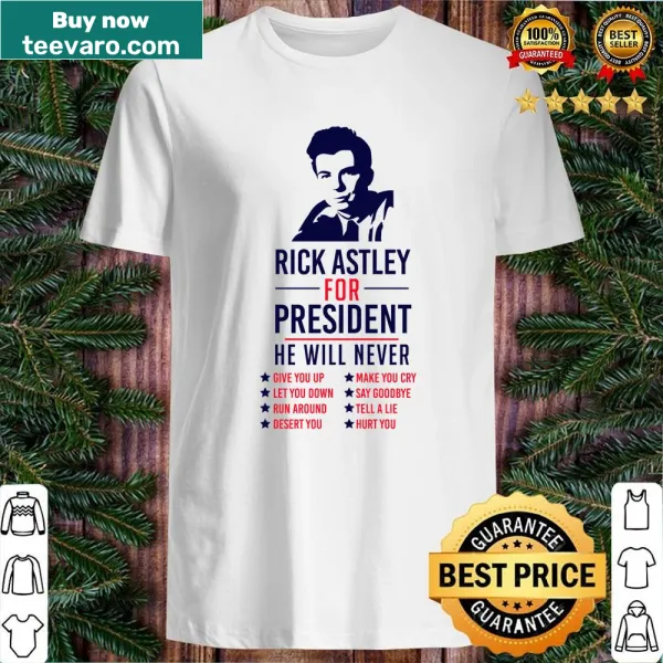 Shirt with 'Rick Astley For President' text in a fun style