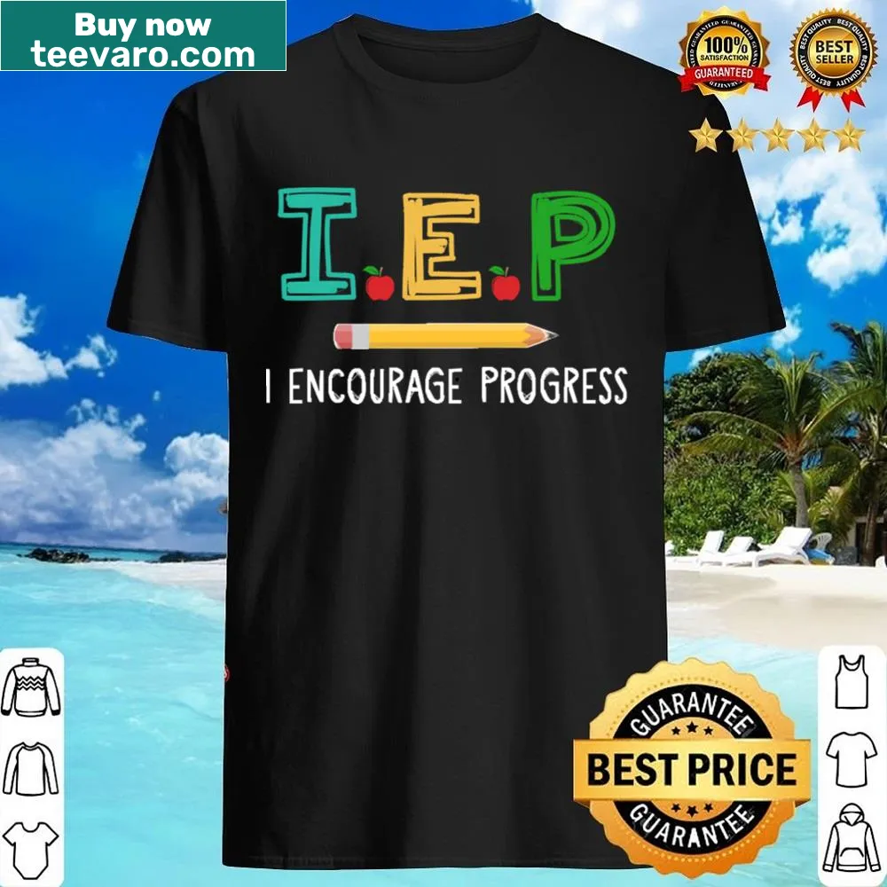 Shirt featuring the phrase I E P I Encourage Progress in bold typography.