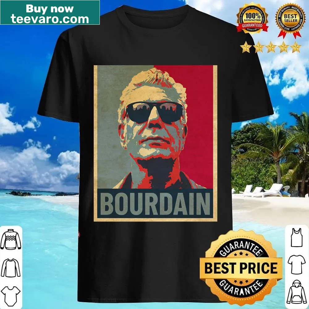 Inspirational graphic shirt honoring Anthony Bourdain and his legacy.