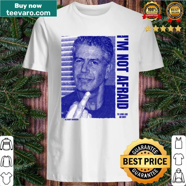 Shirt featuring a memorable quote from Anthony Bourdain in bold typography.