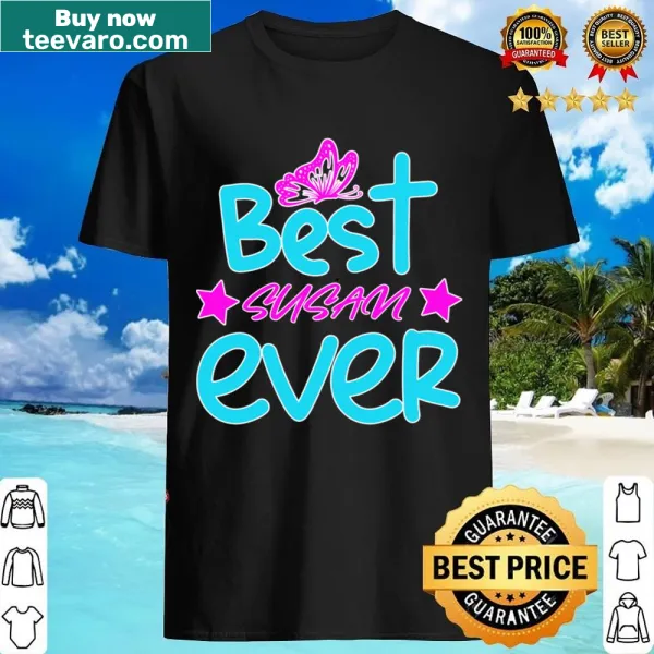 Shirt with text 'Best Susan Ever' celebrating moms named Susan