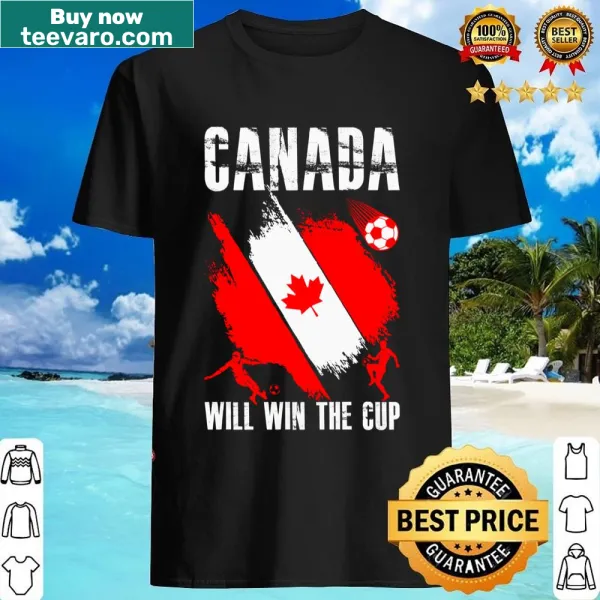 Inspirational shirt with 'Canada Will Win The Cup' text