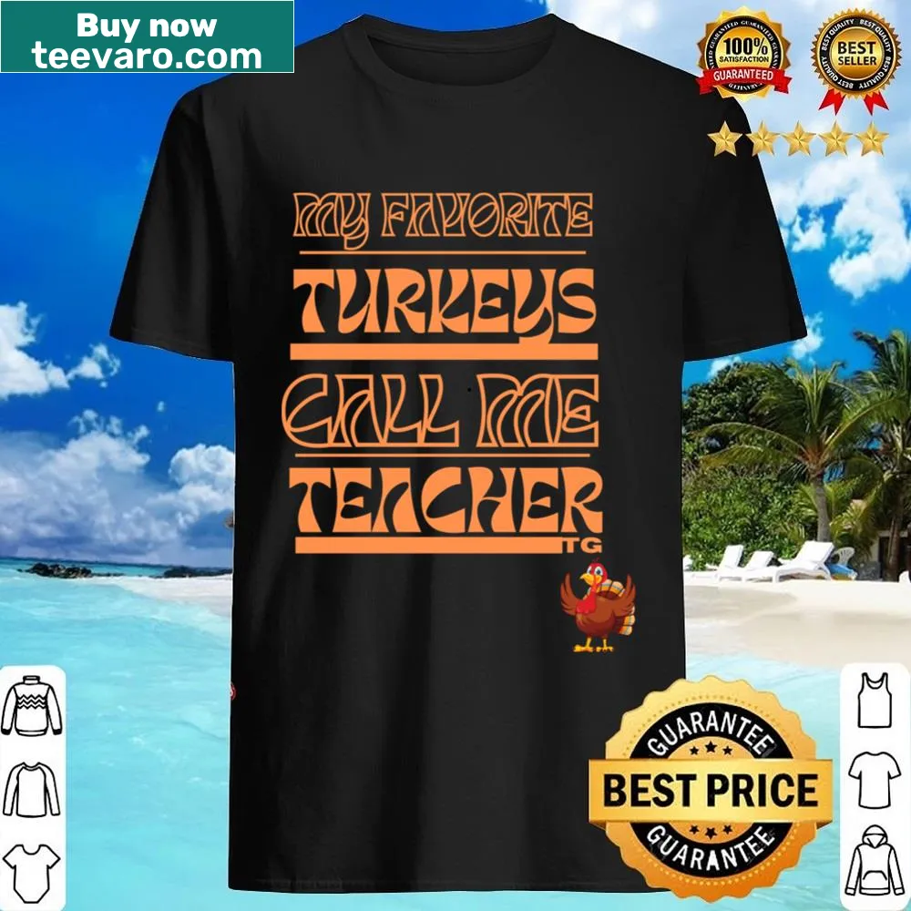 Fun teacher shirt with humorous turkey saying