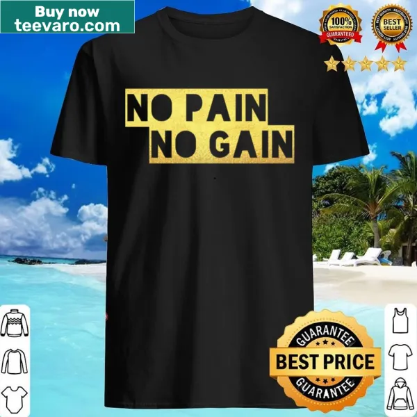 Motivational shirt with 'No Pain No Gain' text for fitness enthusiasts
