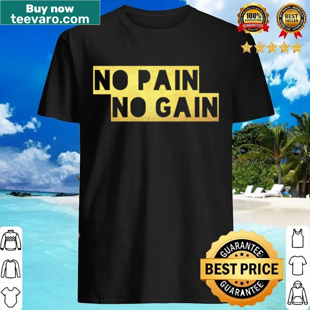 Motivational shirt with 'No Pain No Gain' text for fitness enthusiasts