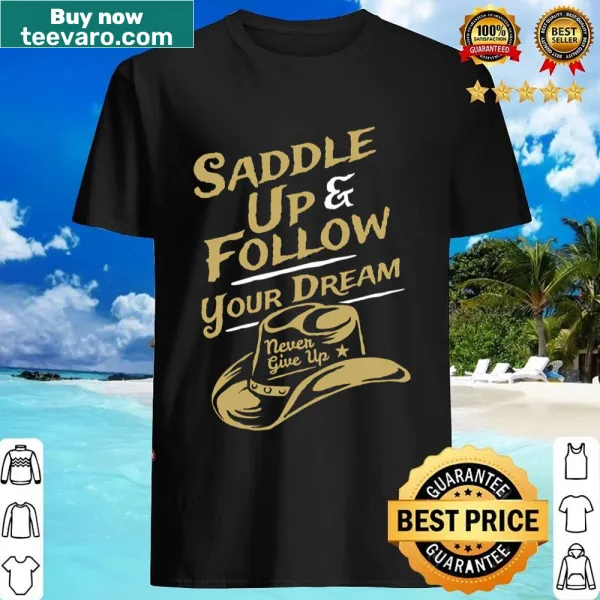 Inspirational graphics shirt with Saddle Up message