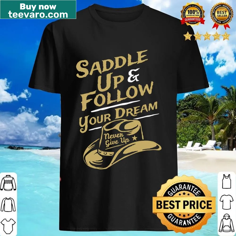 Inspirational graphics shirt with Saddle Up message