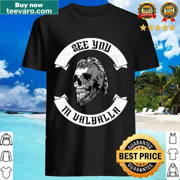 Odin skull graphic with Valhalla saying on shirt