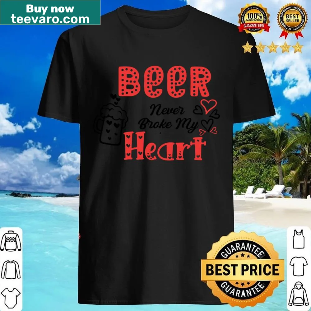 Humorous shirt with the phrase about beer and heartbreak