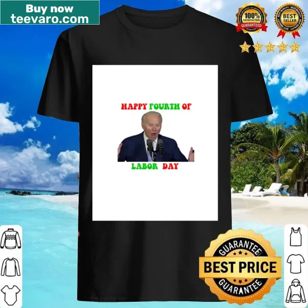 Humorous shirt celebrating Labor Day and July Fourth