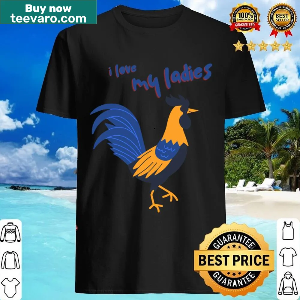 Sarcastic chicken lovers shirt with humorous text about ladies and chickens