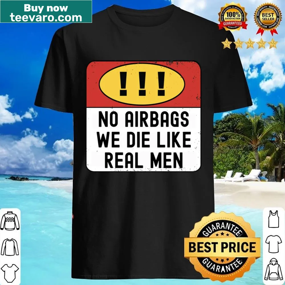 Caution sign shirt with edgy humor about airbags