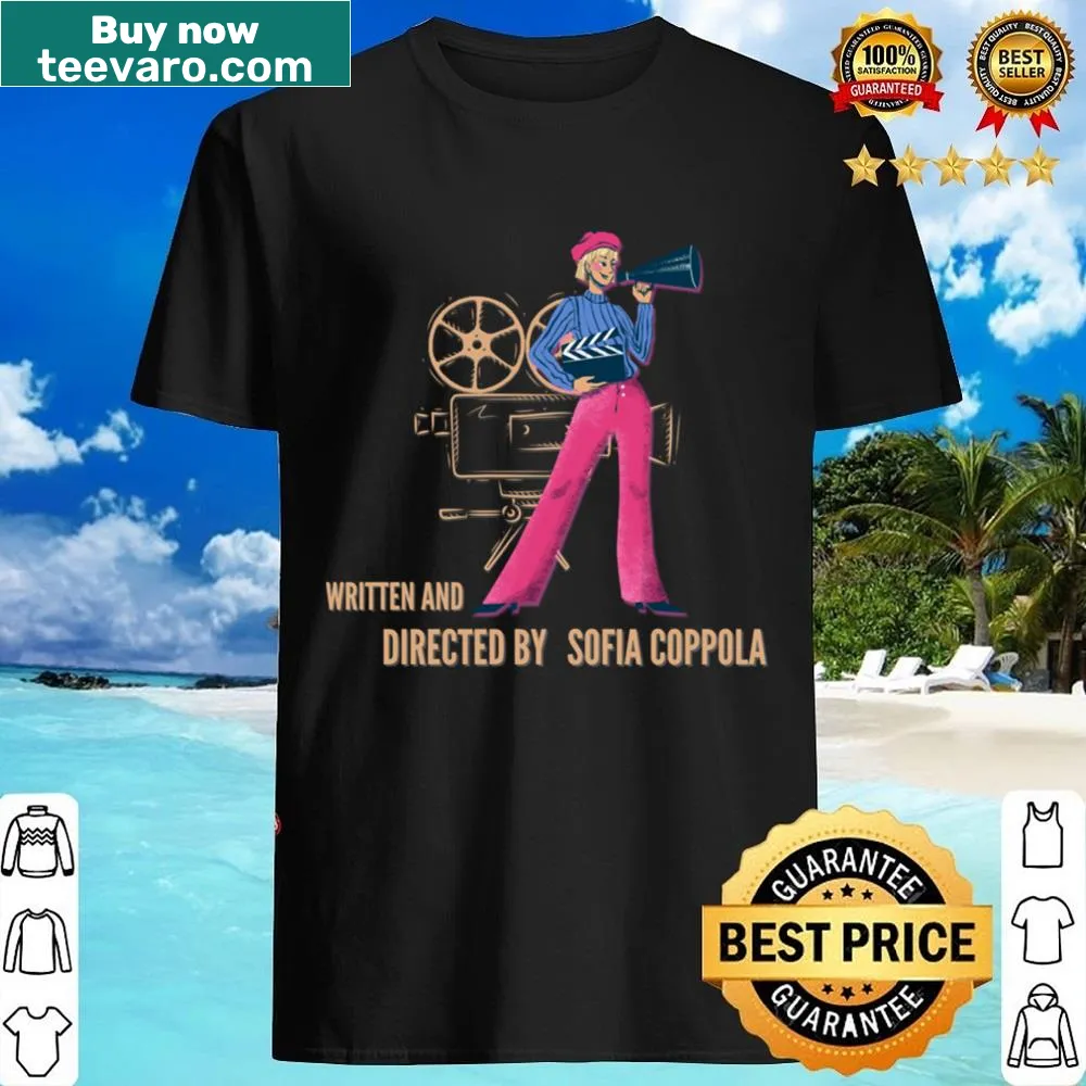 Shirt celebrating Sofia Coppola featuring 'Written And Directed By' text