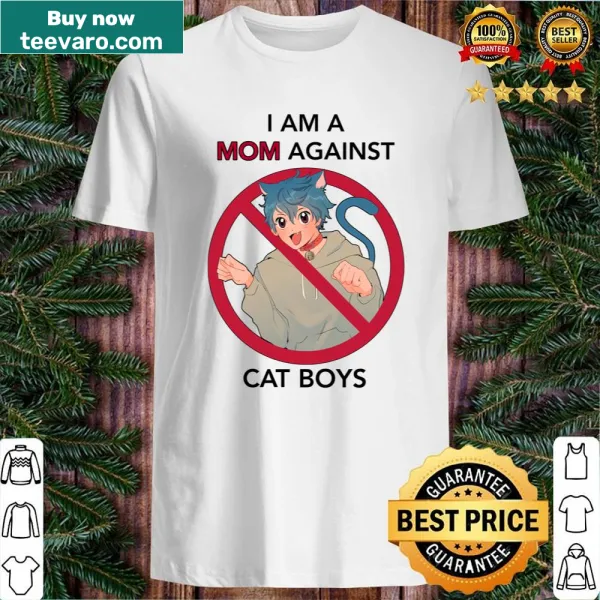 Humorous shirt expressing a mom's stance against cat boys.
