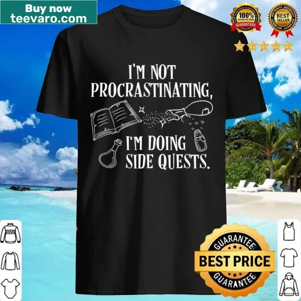 Shirt with text 'I'm Not Procrastinating I'm Doing Side Quests' in fun typography