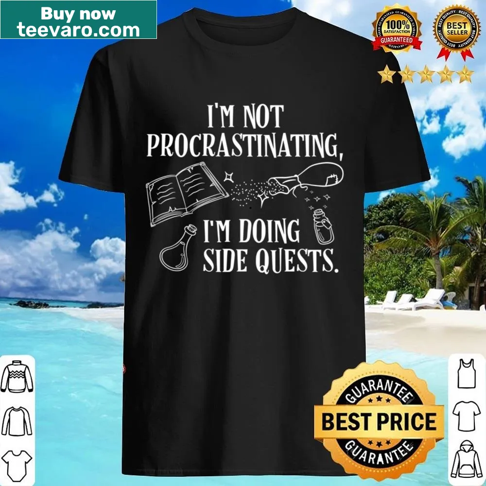 Shirt with text 'I'm Not Procrastinating I'm Doing Side Quests' in fun typography