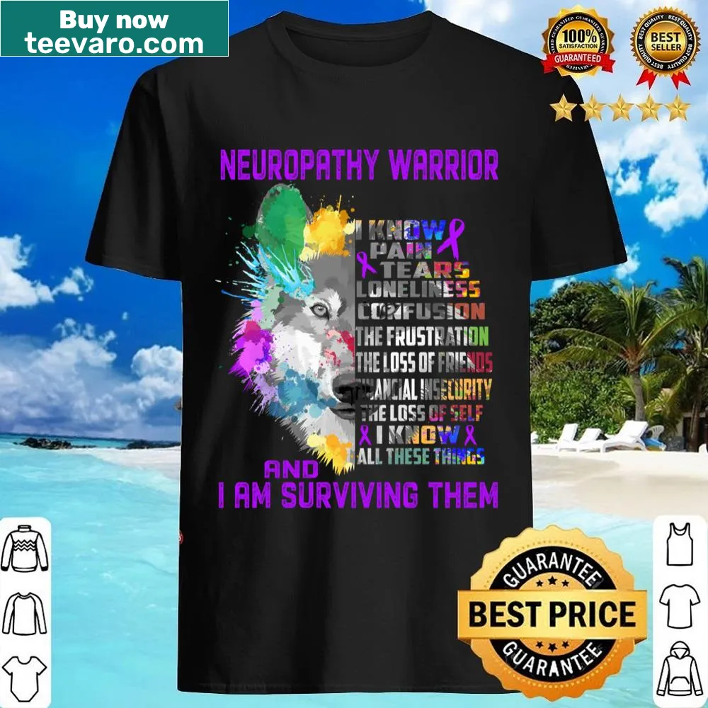 Empowering shirt with 'I Know All These Things And I Am Surviving Them' message for neuropathy awareness