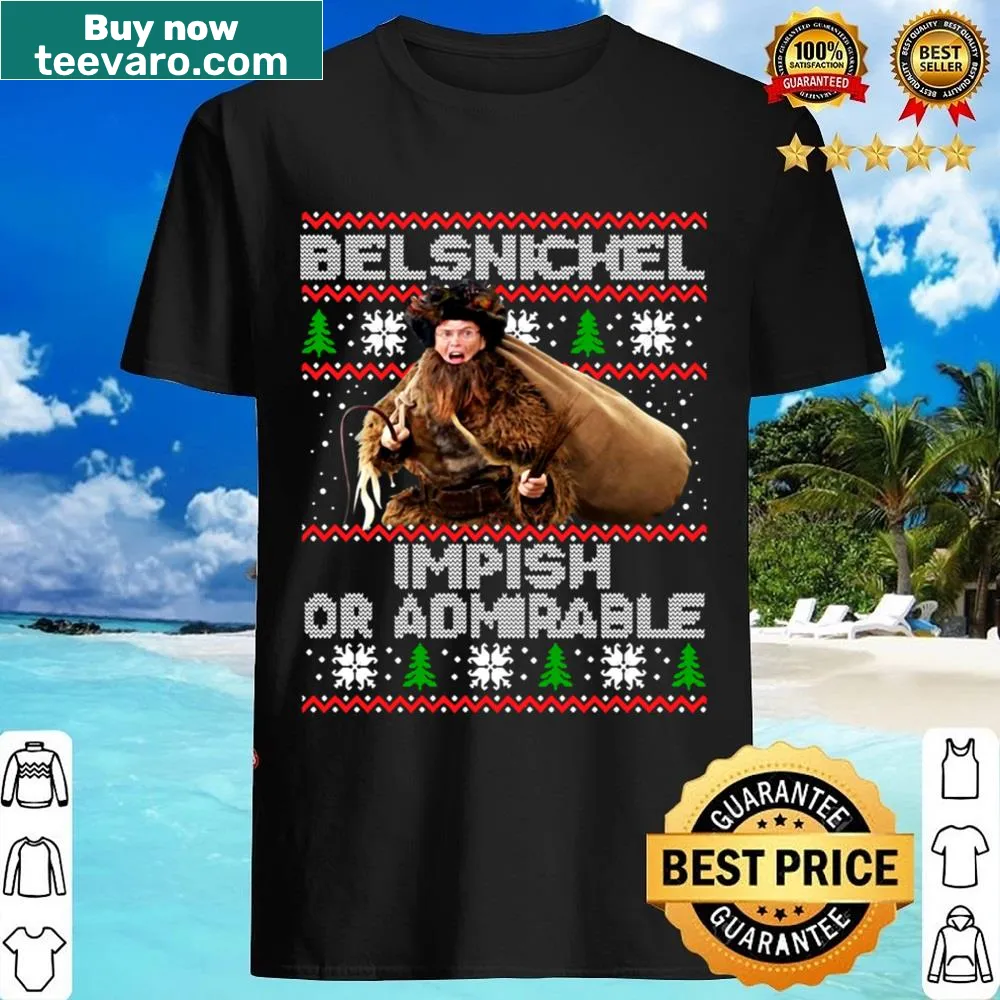 Playful Christmas shirt with Be Lsnickel Impish Or Admirable phrase