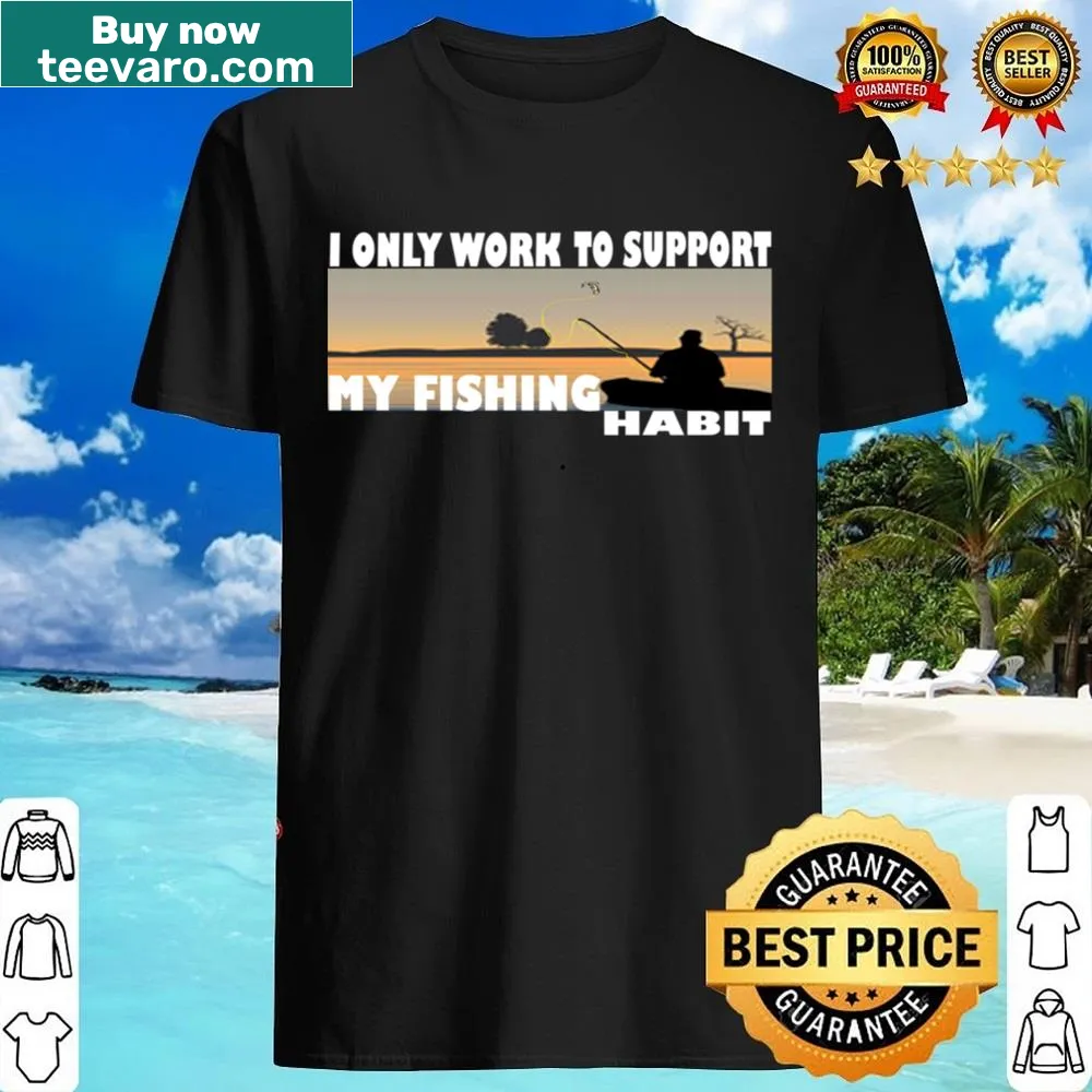 Humorous shirt for fishing enthusiasts with a catchy phrase