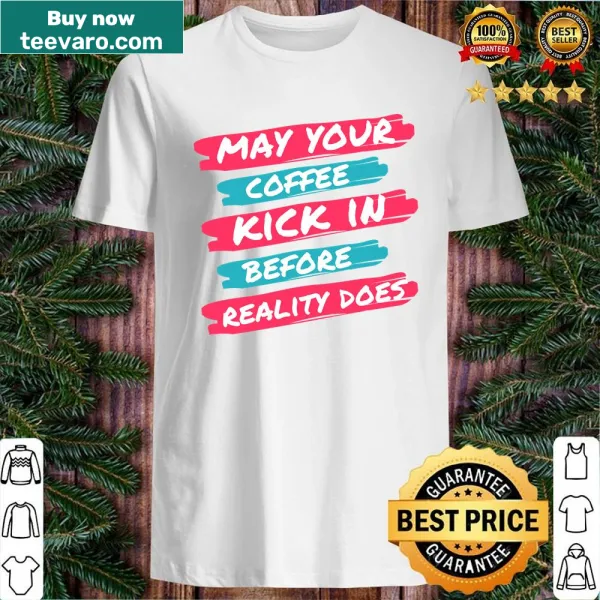 Funny coffee-themed shirt with humorous phrase about caffeine
