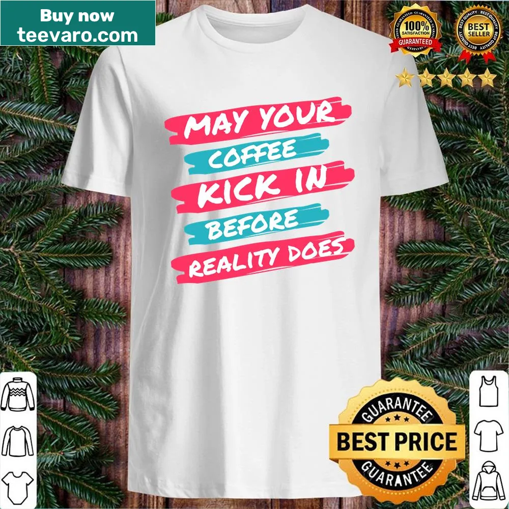 Funny coffee-themed shirt with humorous phrase about caffeine
