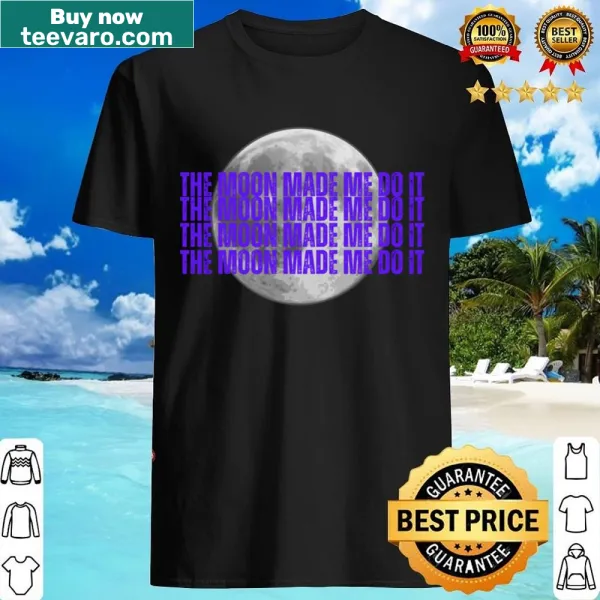 Playful shirt with the phrase The Moon Made Me Do It in whimsical typography