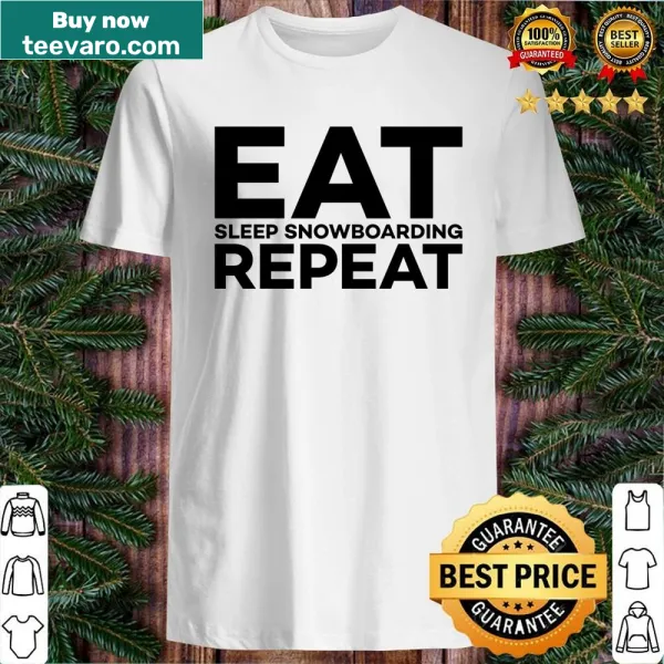 Eat Sleep Snowboarding Repeat shirt with captivating typography
