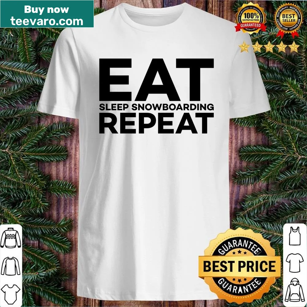 Eat Sleep Snowboarding Repeat shirt with captivating typography