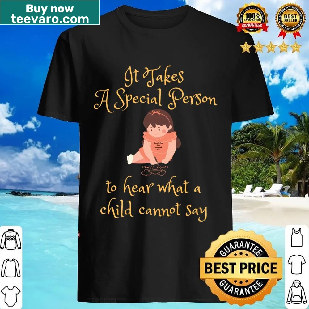 Shirt featuring a heartfelt phrase about understanding children.