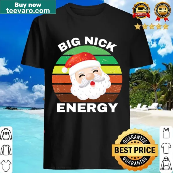 Big Nick Energy funny Christmas shirt with bold lettering
