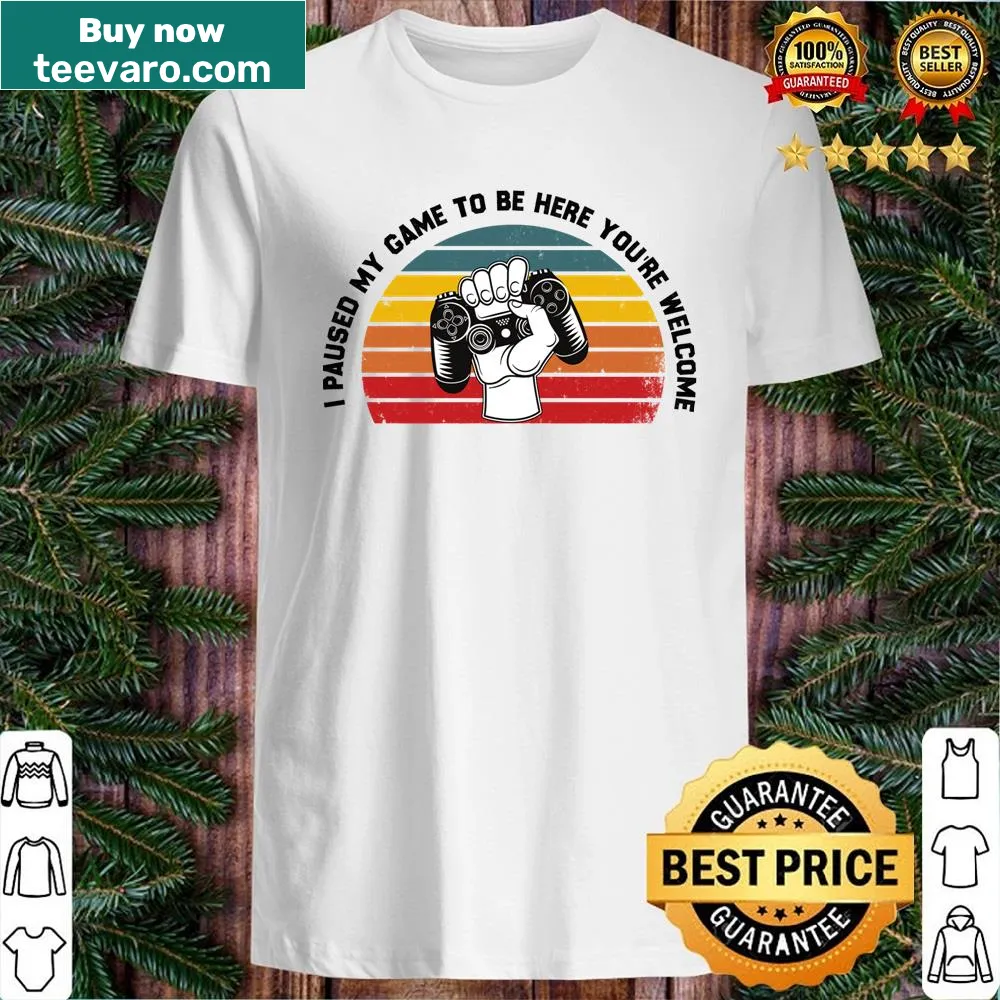 Retro-inspired shirt with 'I Paused My Game To Be Here You're Welcome'