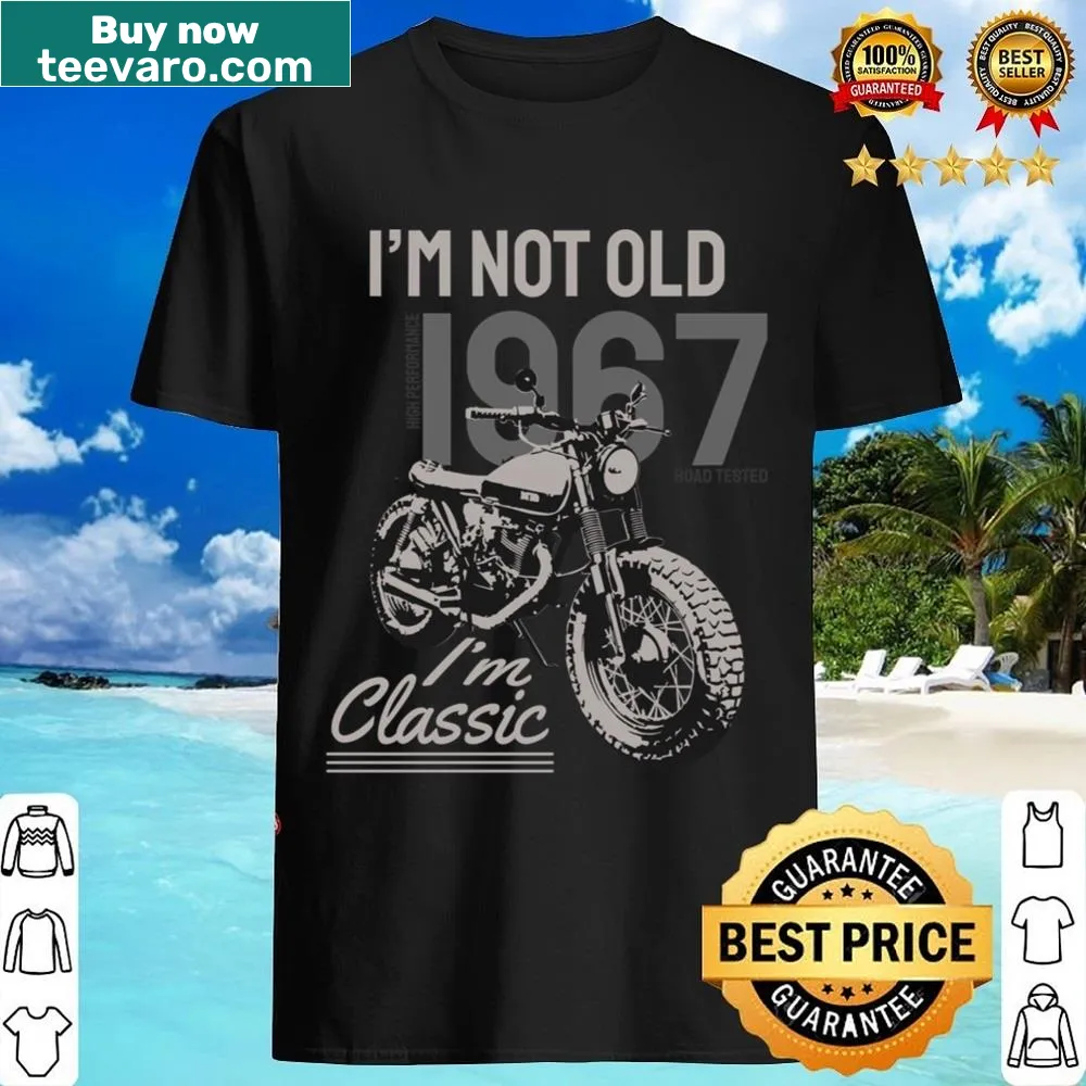 Birthday biker shirt with 'I'm Not Old I'm Biker 1967' text