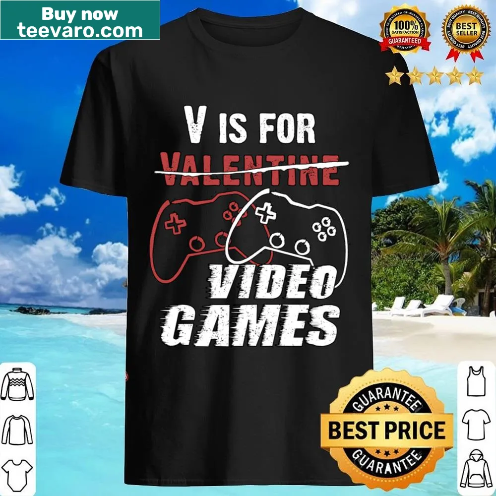 Shirt with 'V Is For Video Games' text for Valentine's Day