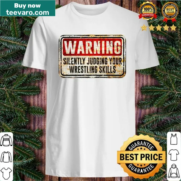 Edgy warning sign shirt about wrestling skills judgment