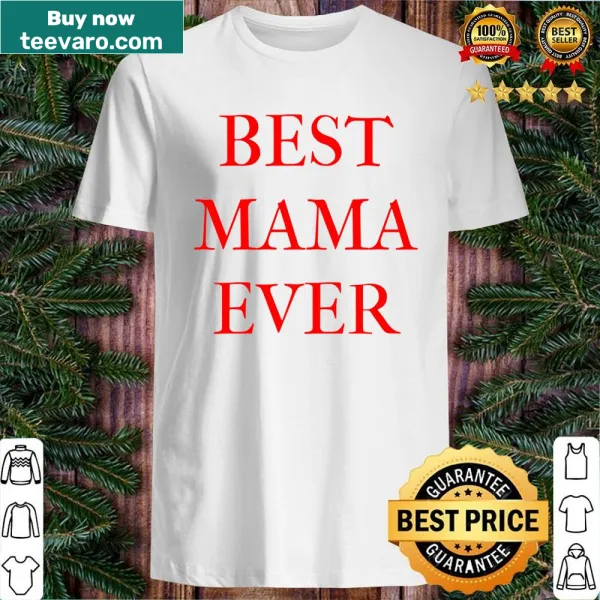 Typography shirt that reads 'Best Mama Ever' in playful font