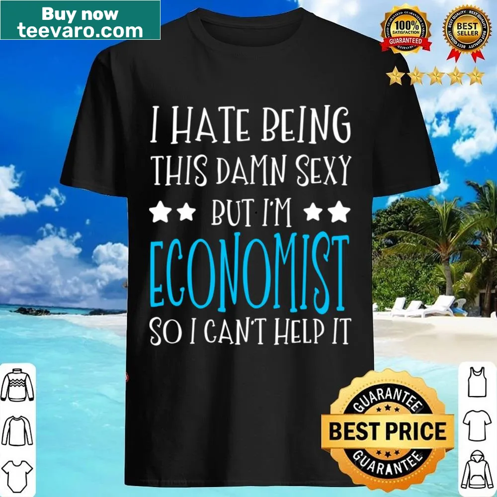 Shirt with text 'Economist So I Can't Help It'.