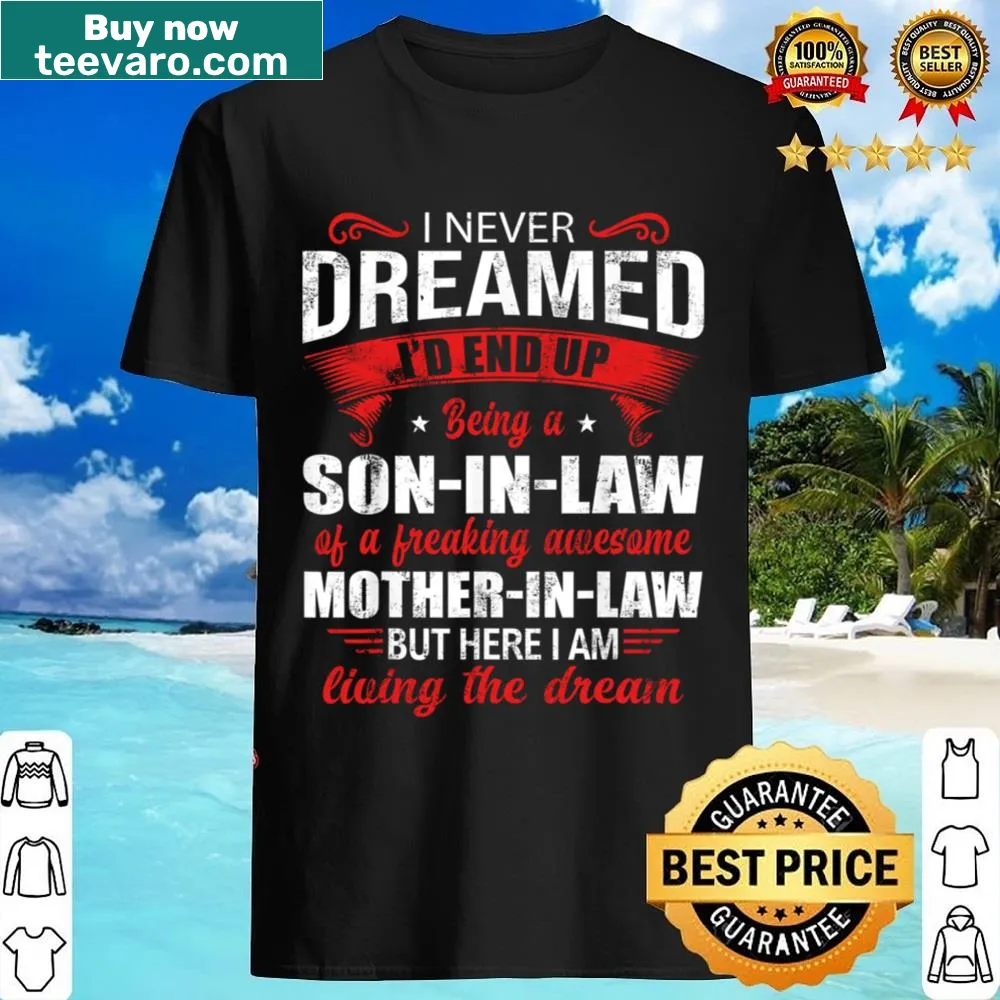 Funny shirt for son-in-law with mother-in-law text